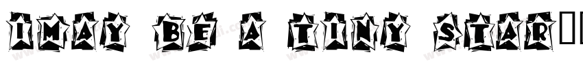 Imay be a tiny star字体转换